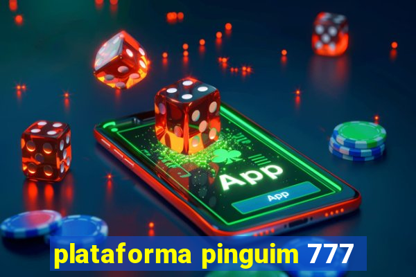 plataforma pinguim 777